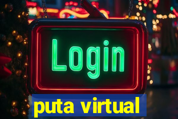 puta virtual